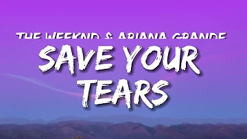 The Weeknd & Ariana Grande - Save Your Tears Remix (Lyrics)