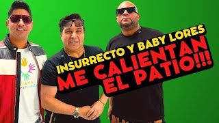 BABY LORES & INSURRECTO ME CALIENTAN EL PATIO/ROBERTICO COMEDIANTE/EL PATIO DE ROBERTICO