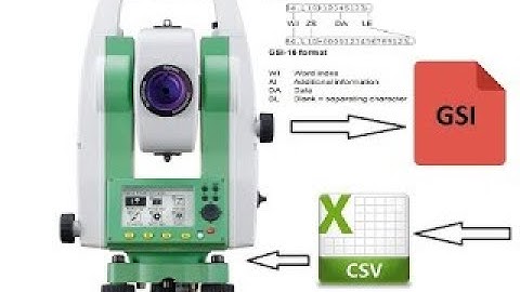 GSI to CSV to GSI - CHUYỂN ĐỔI DỮ LIỆU MÁY TOÀN ĐẠC LEICA (AutoLisp)