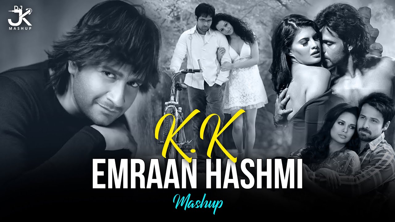 K.K X Emraan Hashmi Mashup |DJ Jk Mashup | 20s Hits Hindi Songs | Best Of KK Songs | Roadtrip Mashup