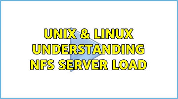 Unix & Linux: Understanding NFS Server Load