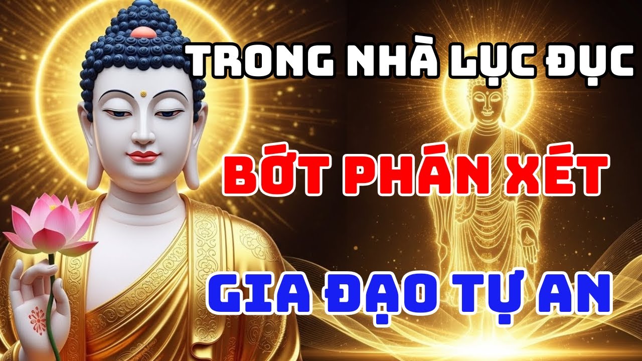 Trong Nhà Hay Lục Đục? Phật Dạy 7 Cách Bớt Phán Xét – Gia Đạo Tự Nhiên An
