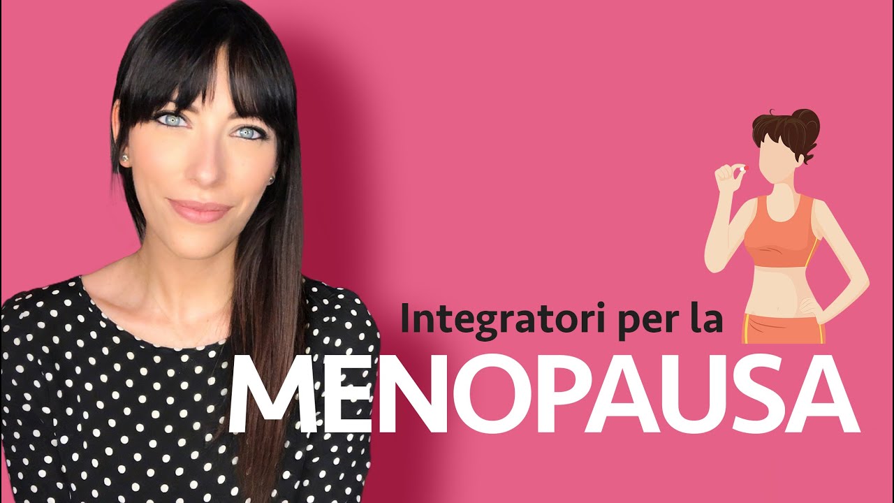 I migliori integratori per la menopausa
