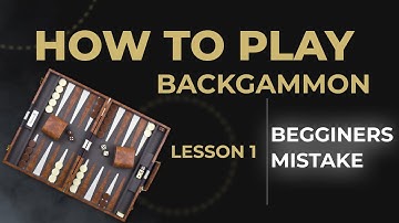 HOW TO PLAY BACKGAMMON  | BEGGINERS MISTAKE 1 lesson
