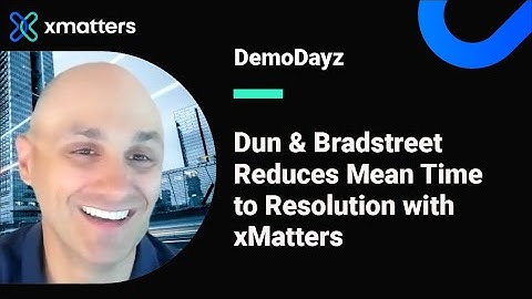 Dun & Bradstreet Reduces Mean Time to Resolution with xMatters