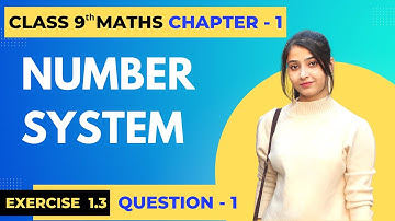 Class 9 Maths Chapter 1 | Number System | Exercise 1.3 | Question No. 1