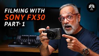 Sony FX30 : Your Gateway to Cinematic Brilliance | Part 1 Review