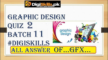 Digiskills Graphic design quiz 2 batch 11 solution || Graphic design solution of quiz no 2 2011
