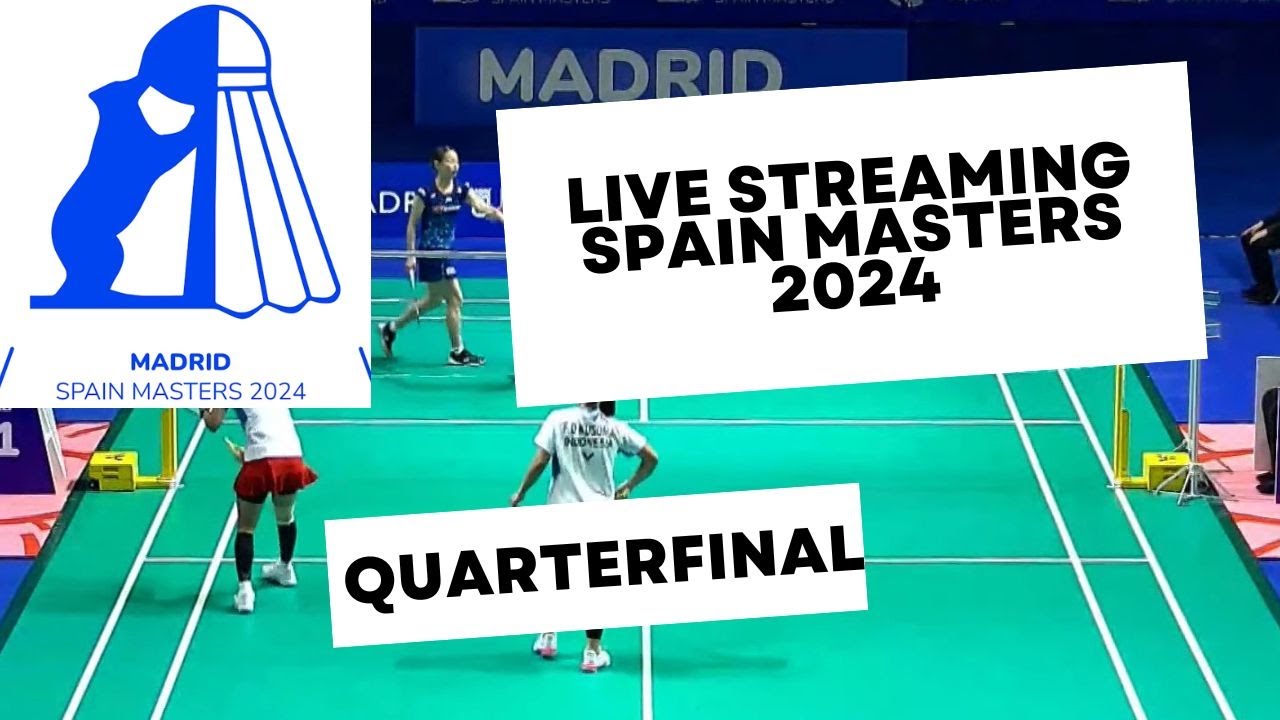 Live Badminton Spain Masters 2024 LIVE SCORE BADMINTON QUARFINALS