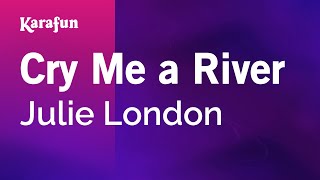 Video thumbnail of "Cry Me a River - Julie London | Karaoke Version | KaraFun"