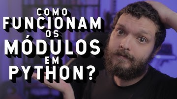 Sistema de módulos e pacotes, como funcionam? | Live de Python #287