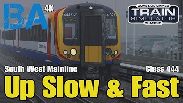 Up Slow & Fast (4K) - Class 444 - South West Mainline - Train Simulator Classic