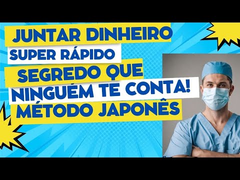 JUNTAR DINHEIRO SUPER RÁPIDO SEGREDO QUE NINGUÉM TE CONTA MÉTODO JAPONÊS