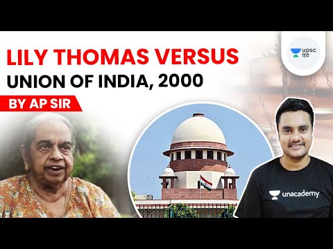 Lily Thomas Versus Union of India, 2000 by Atma Prakash Sir | UPSC CSE