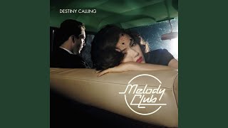 Video thumbnail of "Melody Club - Destiny Calling"