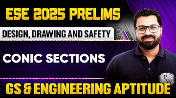 Design, Drawing and Safety 01 : Conic Sections | GS & Aptitude | ESE 2025 Prelims