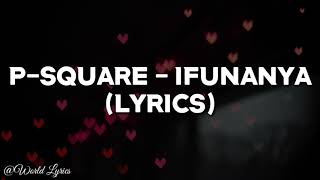 Vignette de la vidéo "P-Square - Ifunanya (Video Lyrics)"