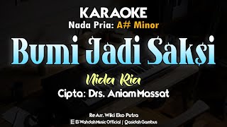 Bumi Jadi Saksi (Nida Ria) Karaoke | Nada Pria: Bes | Cipta: Aniam Massat