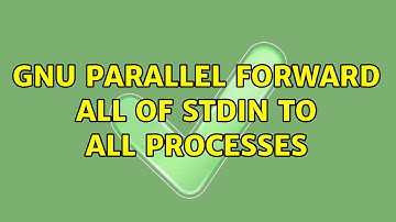 gnu parallel: forward all of stdin to all processes (2 Solutions!!)