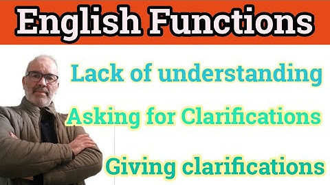 lack of understanding and asking for Clarifictions التعبير عن عدم الفهم وطلب  التوضيح