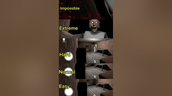 Granny Impossible Vs Extreme Vs Hard Vs Normal Vs Easy