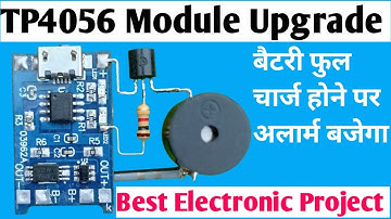 TP4056 Upgrade: Add a Full Charge Alarm to Your Battery Module!
