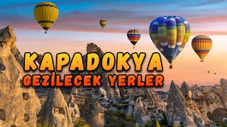 Kapadokya Gezilecek Yerler (12 Yer)