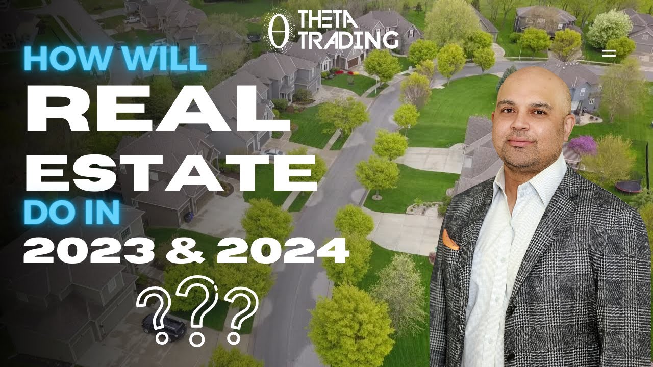 HOW WILL REAL ESTATE DO IN 2023 AND 2024 ? - YouTube