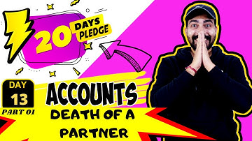 Day 13 I ACCOUNTS I DEATH OF A PARTNER I PART 01 I 20Dayspledge