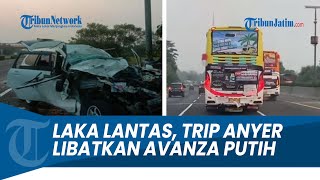 DETIK-DETIK LAKA LANTAS TRIP ANYER, LIBATKAN MOBIL AVANZA USAI TEMPEL BUS DUA PUTRA