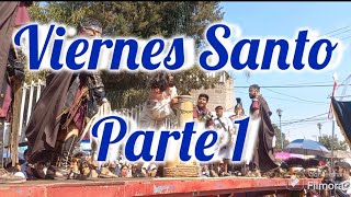 Viernes Santo Teoloyucan 2024(Parte1, representación en vivo)