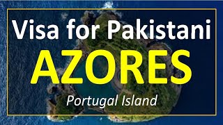 Azores Visa for Pakistani l Contact us