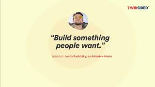 Two-sided S1E1 - Build something people want - Lenny Rachitsky (ex-Airbnb)