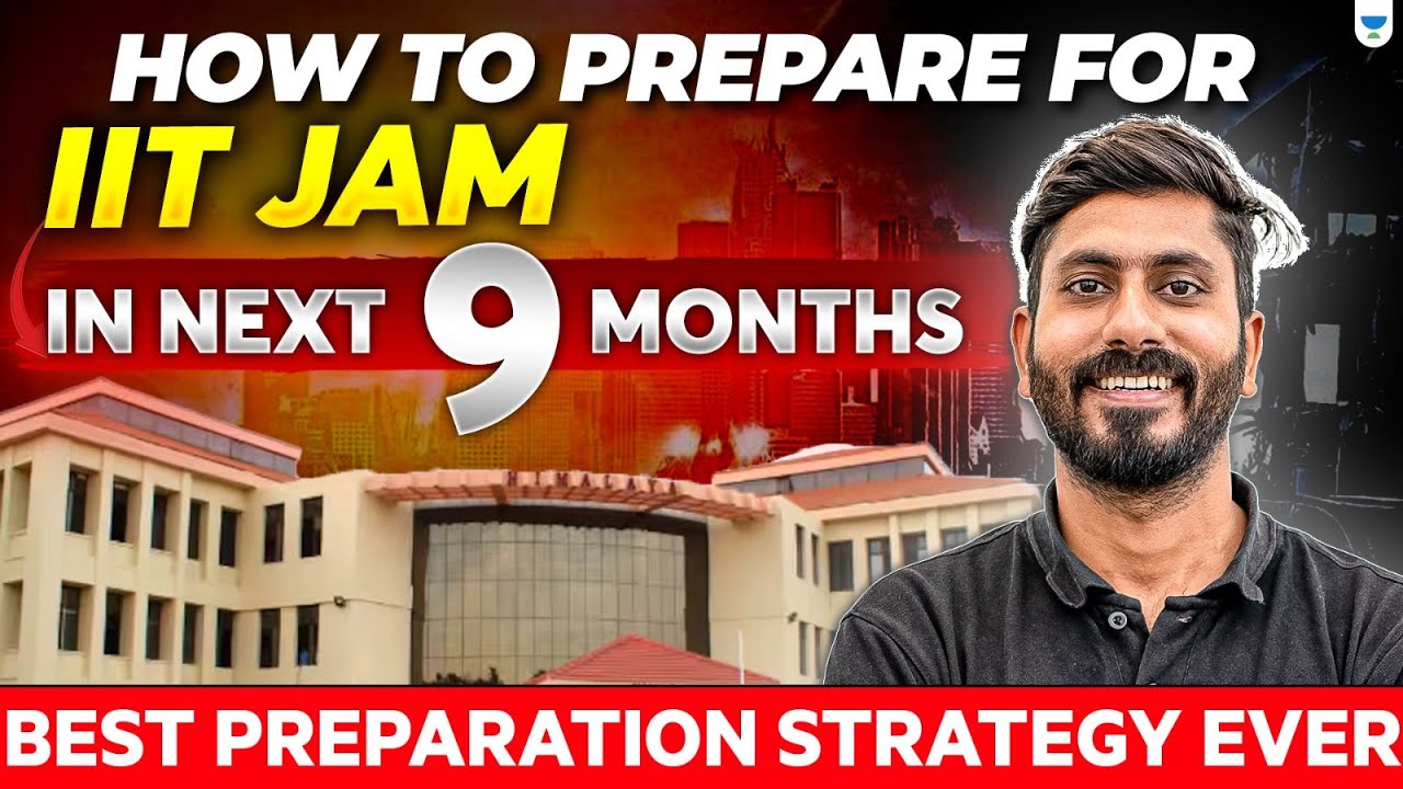 How to Prepare for IIT JAM in 9 Months | Best Strategy to Crack IIT JAM ...