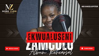 Zamcolo Church In Christ Ekwaluseni Album Rehearsal●2026●#morezionproductions #morezionmusic #zion 