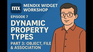 Dynamic Property Types – Part 3: Object, File, and Association #mendix #build #customwidgets