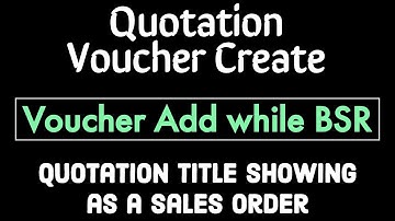 Quotation vouchers create l voucher ADD while BSR I Quotation title showing as a sales order  Tally