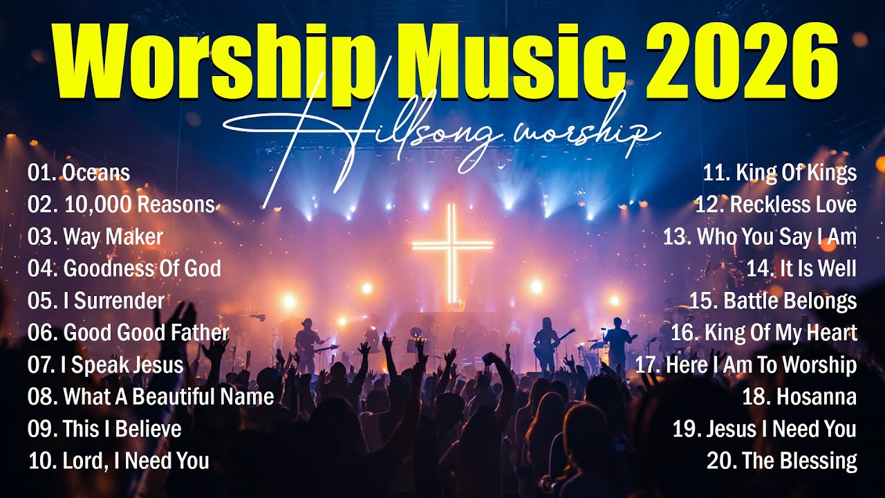 Worship Music 2026, Top Praise And Worship Songs 2026 Playlist, Nonstop Christian Songs - Oceans