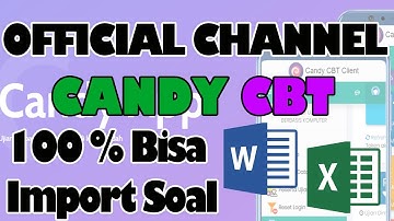 CANDY CBT - 100% BISA IMPORT SOAL  WORD EXCEL DAN UPLOAD FILE PENDUKUNG
