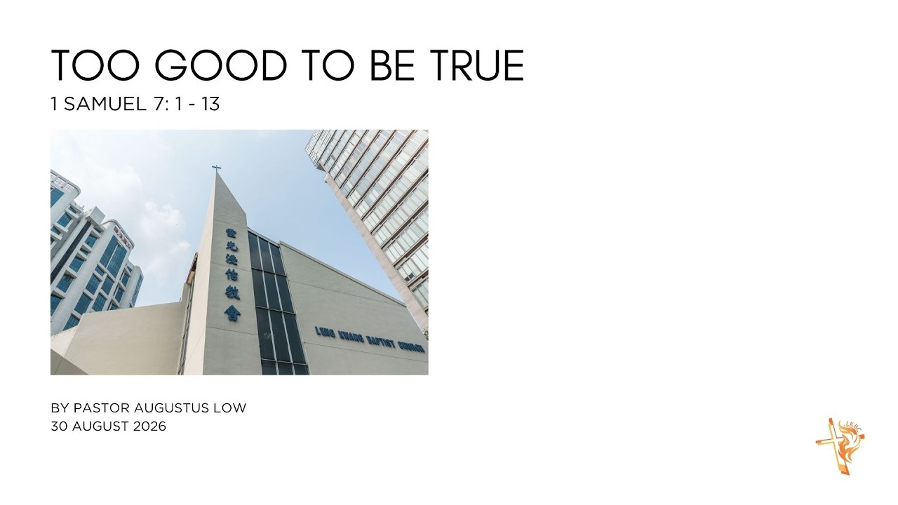 1 SAMUEL 7:1-13 | TOO GOOD TO BE TRUE