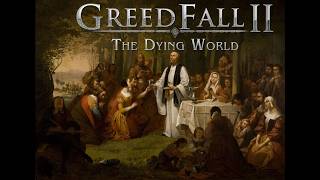 Philosophy of Greedfall II, Part 3