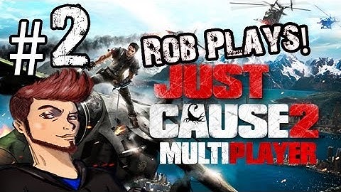 Just Cause 2 Multiplayer Gameplay Rob Plays With Commetary Part 2- We
