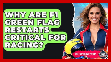 Why Are F1 Green Flag Restarts Critical For Racing? - Pole Position Experts