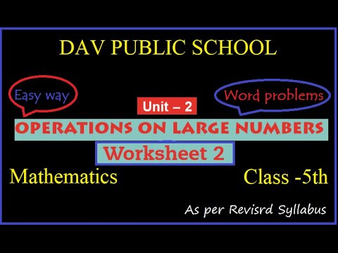 dav maths class 5 unit 2 operations on large numbers worksheet 2 youtube