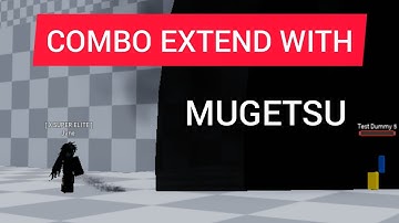 COMBO EXTEND WITH MUGETSU?? (ABA)