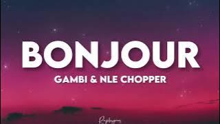 Gambi ft NLE Choppa - Bonjour (paroles lyrics officiel)