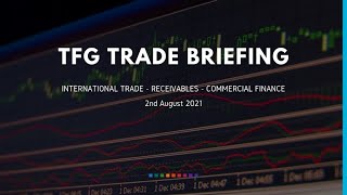 2nd Aug 2021 Weekly Briefing Trade Finance News