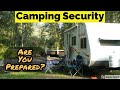 Camping Safety - Be Aware and Prepared!