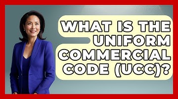 What Is The Uniform Commercial Code (UCC)? - Consumer Laws For You