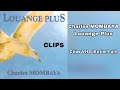 Charles MOMBAYA -  Louange Plus Clips VHS (Entier/Full)